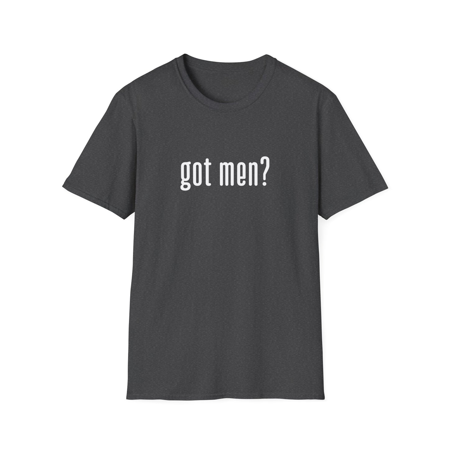GOT MEN? T-SHIRT